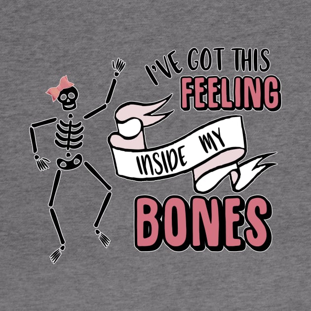 I've Got This Feeling Inside My Bones Halloween Costume Skeleton Bow Tee by charlescheshire